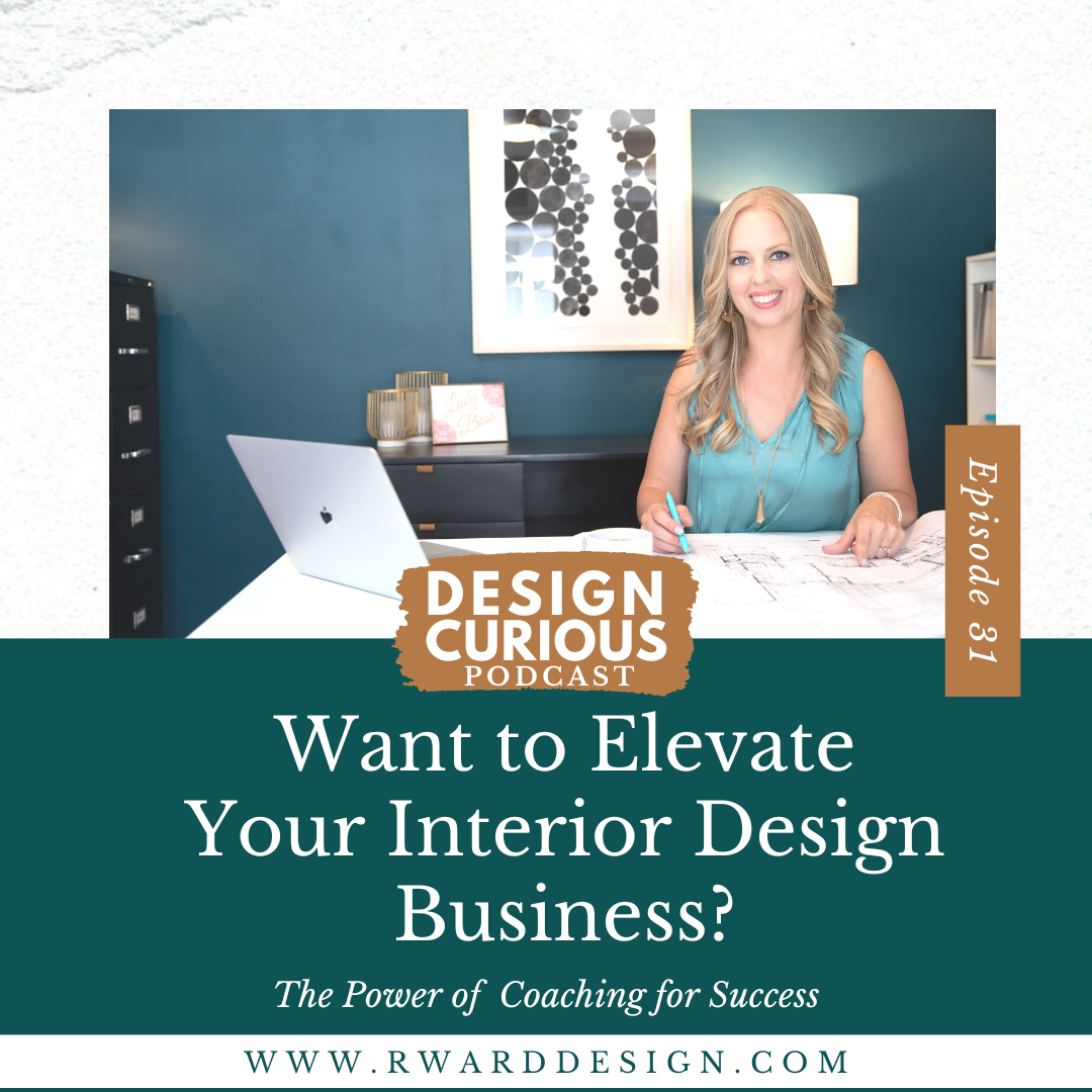 Want to Elevate Your Interior Design Business? The Power of  Coaching for Success