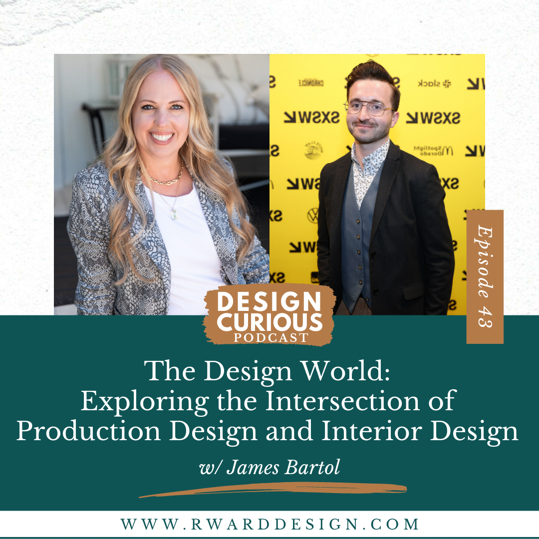 The Design World: Exploring the Intersection of Production Design and Interior Design with James Bartol