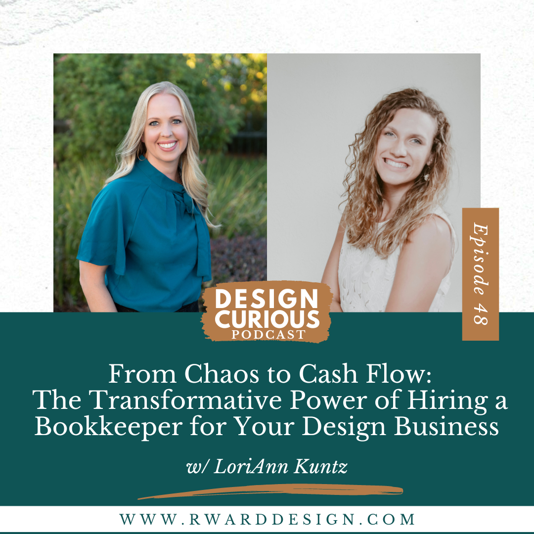From Chaos to Cash Flow: The Transformative Power of Hiring a Bookkeeper for Your Design Business With LoriAnn Kuntz