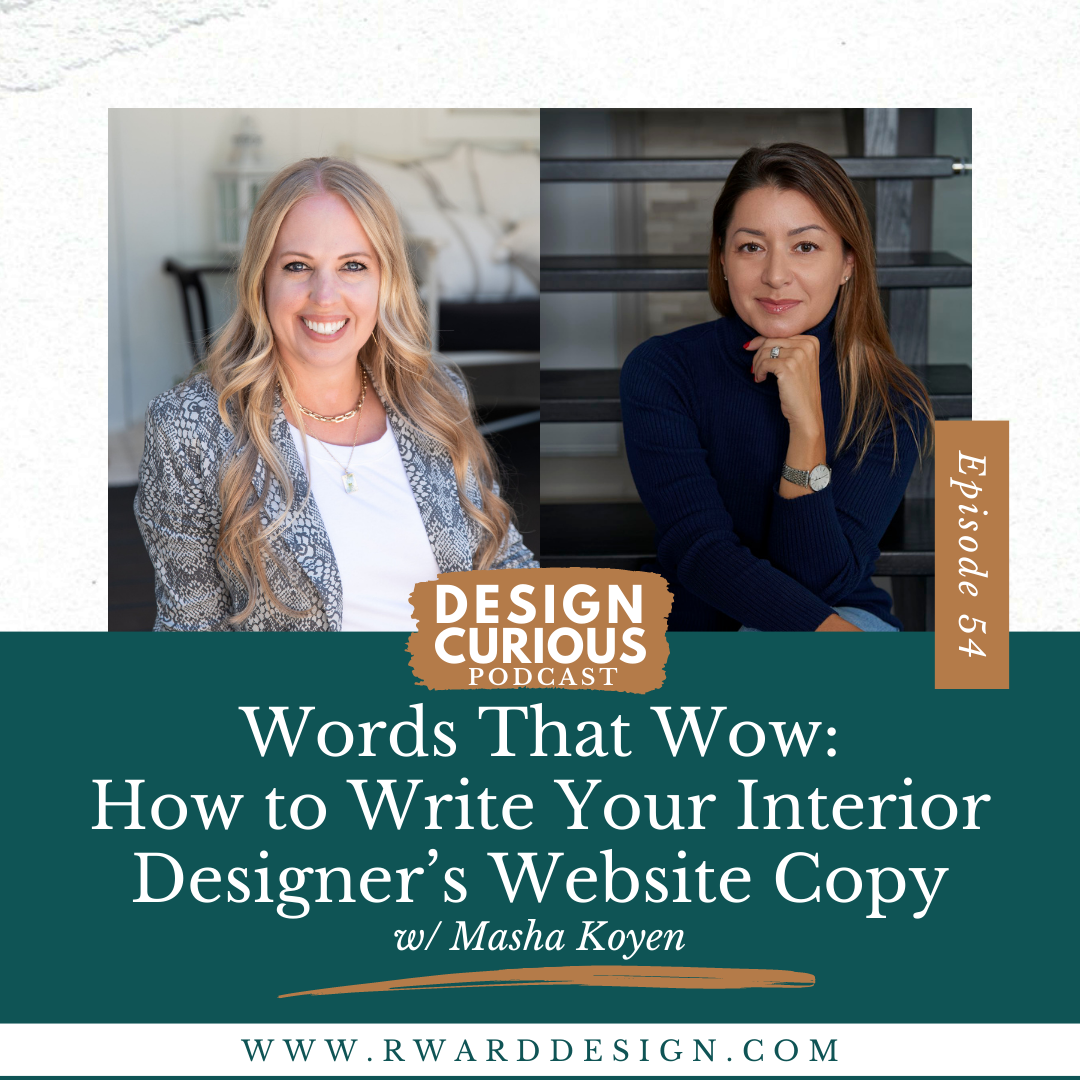 Words That Wow: How to Write Your Interior Designer’s Website Copy With Masha Koyen