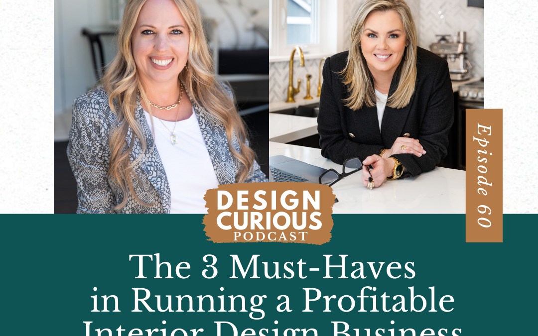 The 3 Must-Haves in Running a Profitable Interior Design Business With Laura Thornton