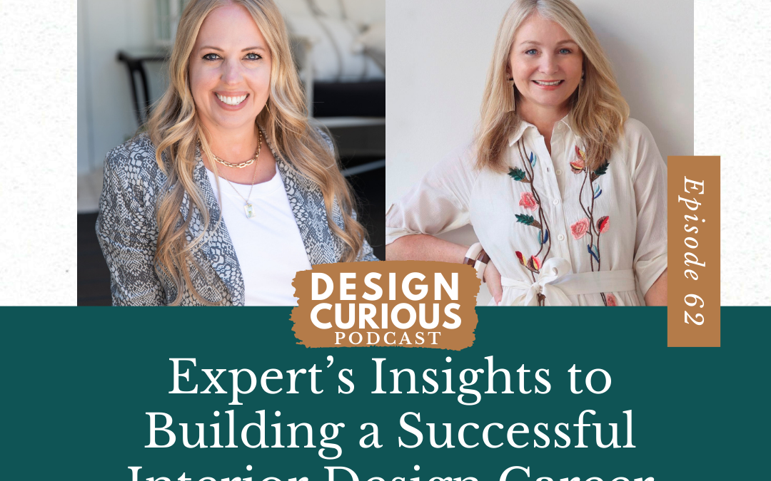 Expert’s Insights to Building a Successful Interior Design Career With Justine Sterling