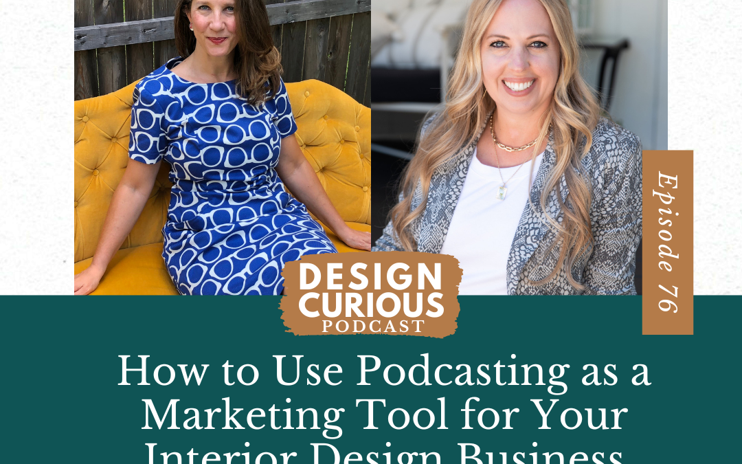 How to Use Podcasting as a Marketing Tool for Your Interior Design Business With Zandra Zuraw
