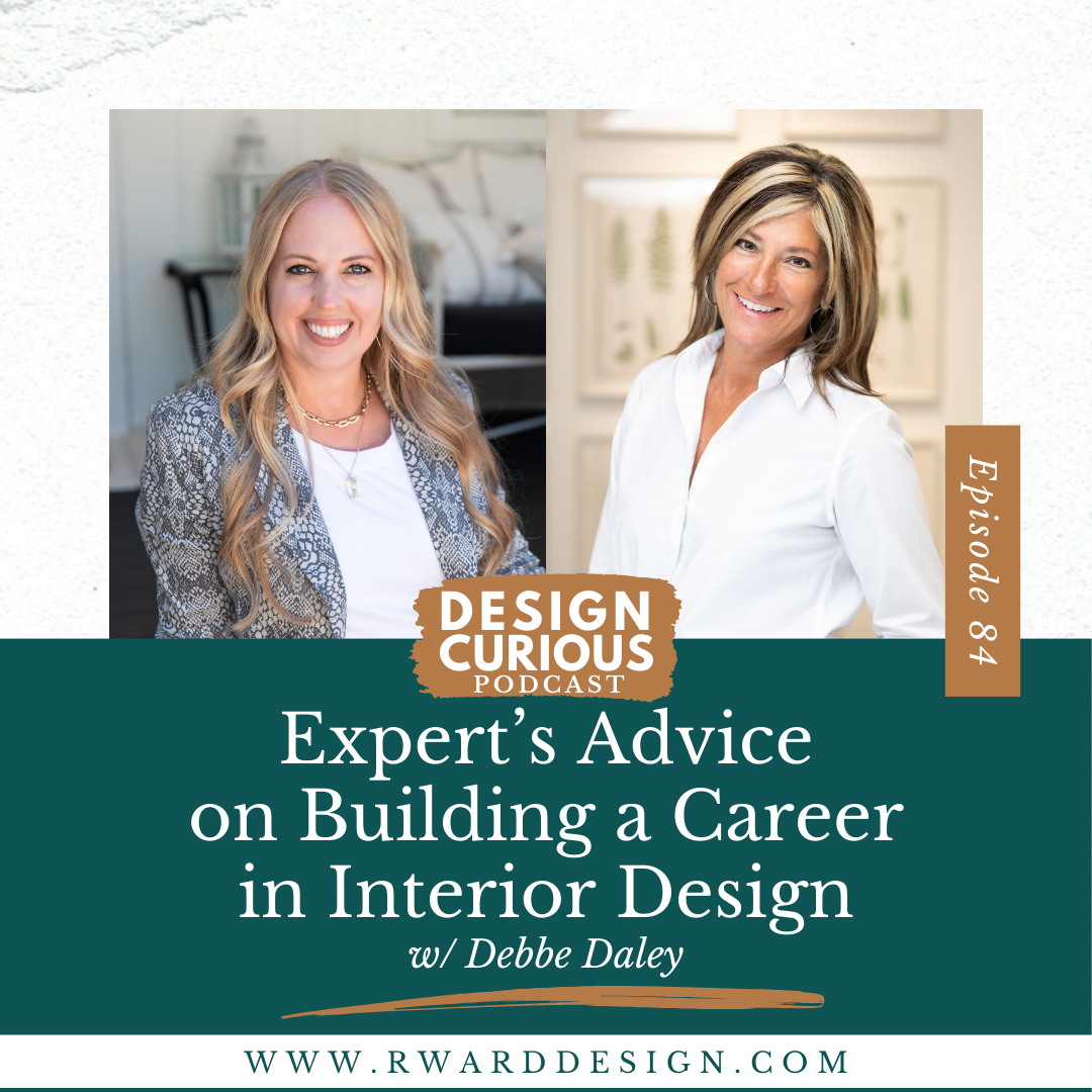 Expert’s Advice on Building a Career in Interior Design With Debbe Daley