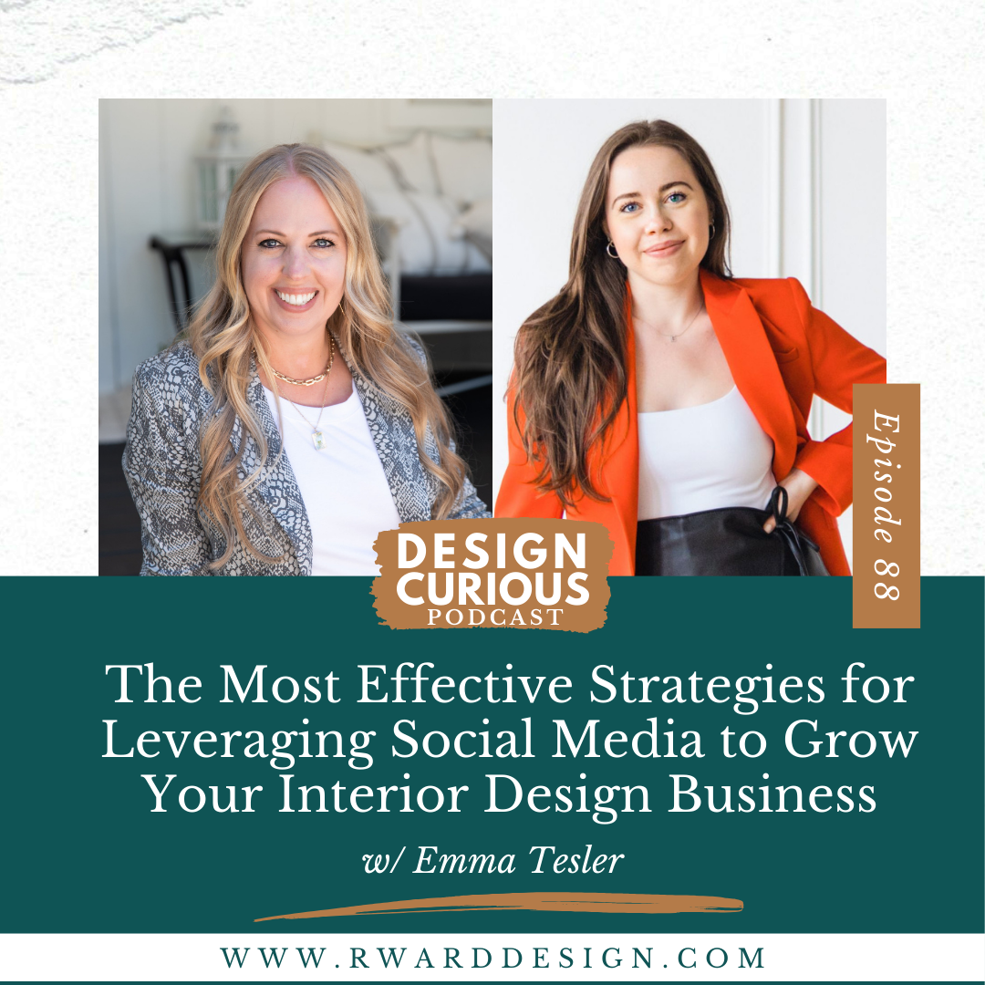 The Most Effective Strategies for Leveraging Social Media to Grow Your Interior Design Business With Emma Emma Tessler