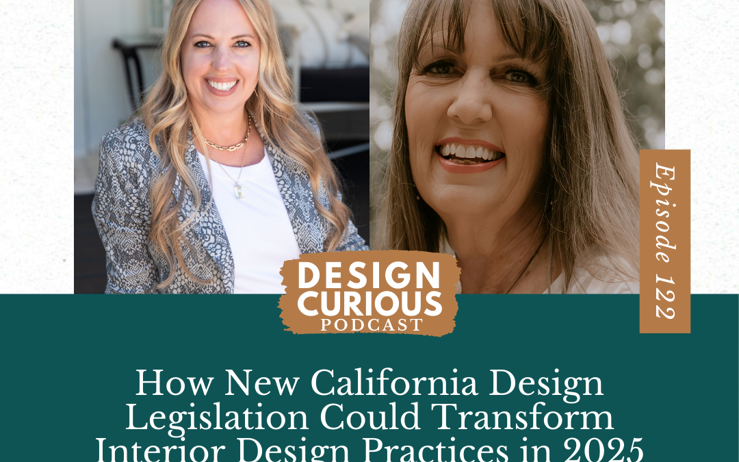 How New California Design Legislation Could Transform Interior Design Practices in 2025 With Genise Plessas