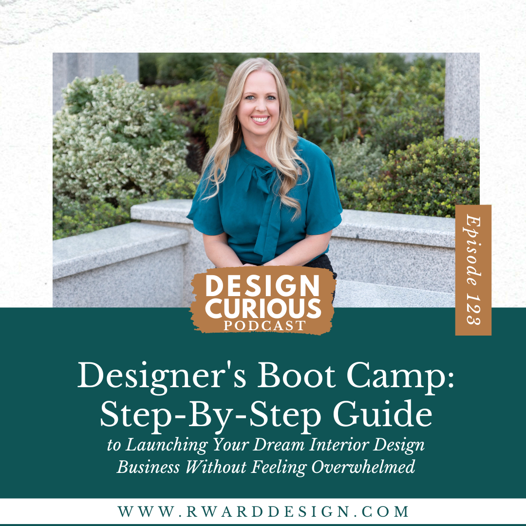 Designer’s Boot Camp: Step-By-Step Guide to Launching Your Dream Interior Design Business Without Feeling Overwhelmed