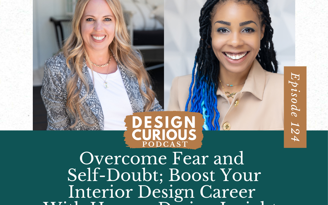 Overcome Fear and Self-Doubt; Boost Your Interior Design Career With Human Design Insights From Diamond Drip
