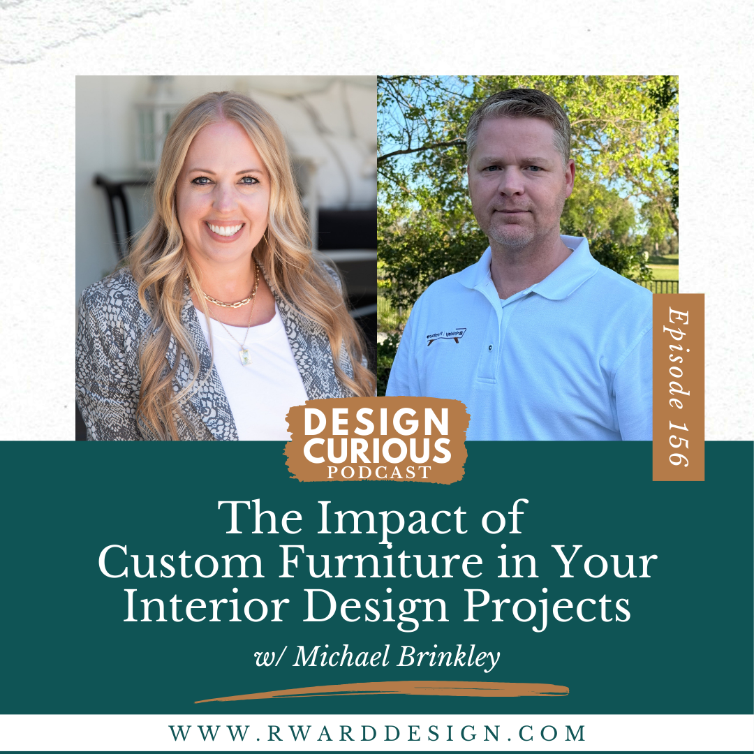 The Impact of Custom Furniture in Your Interior Design Projects With Michael Brinkley