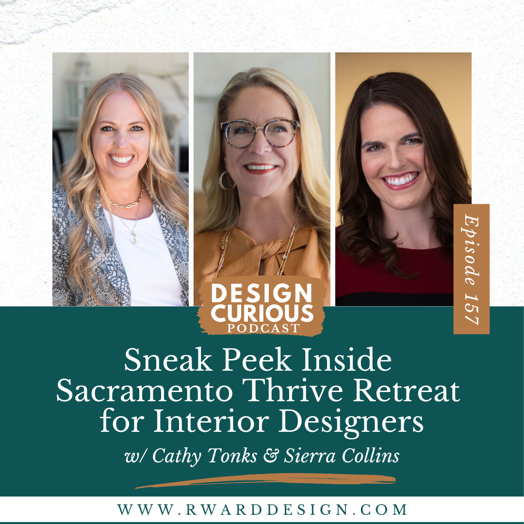 Sneak Peek Inside Sacramento Thrive Retreat for Interior Designers With Cathy Tonks & Sierra Collins