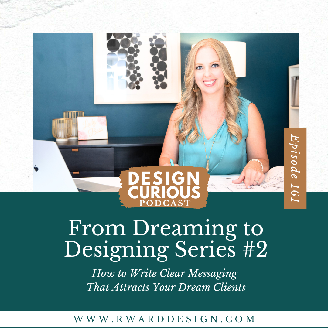 From Dreaming to Designing Series #2: How to Write Clear Messaging That Attracts Your Dream Clients
