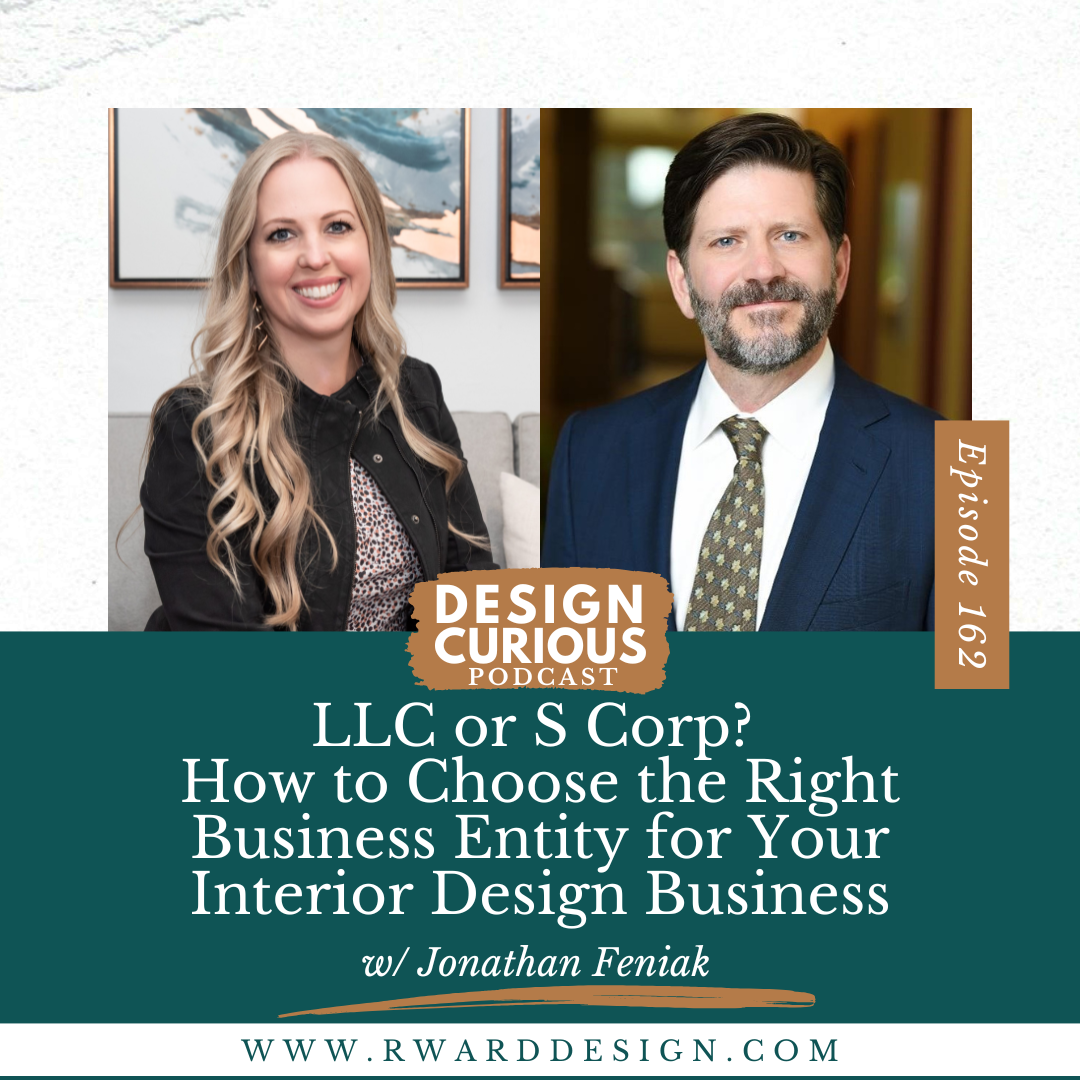 LLC or S Corp? How to Choose the Right Business Entity for Your Interior Design Business With Jonathan Feniak