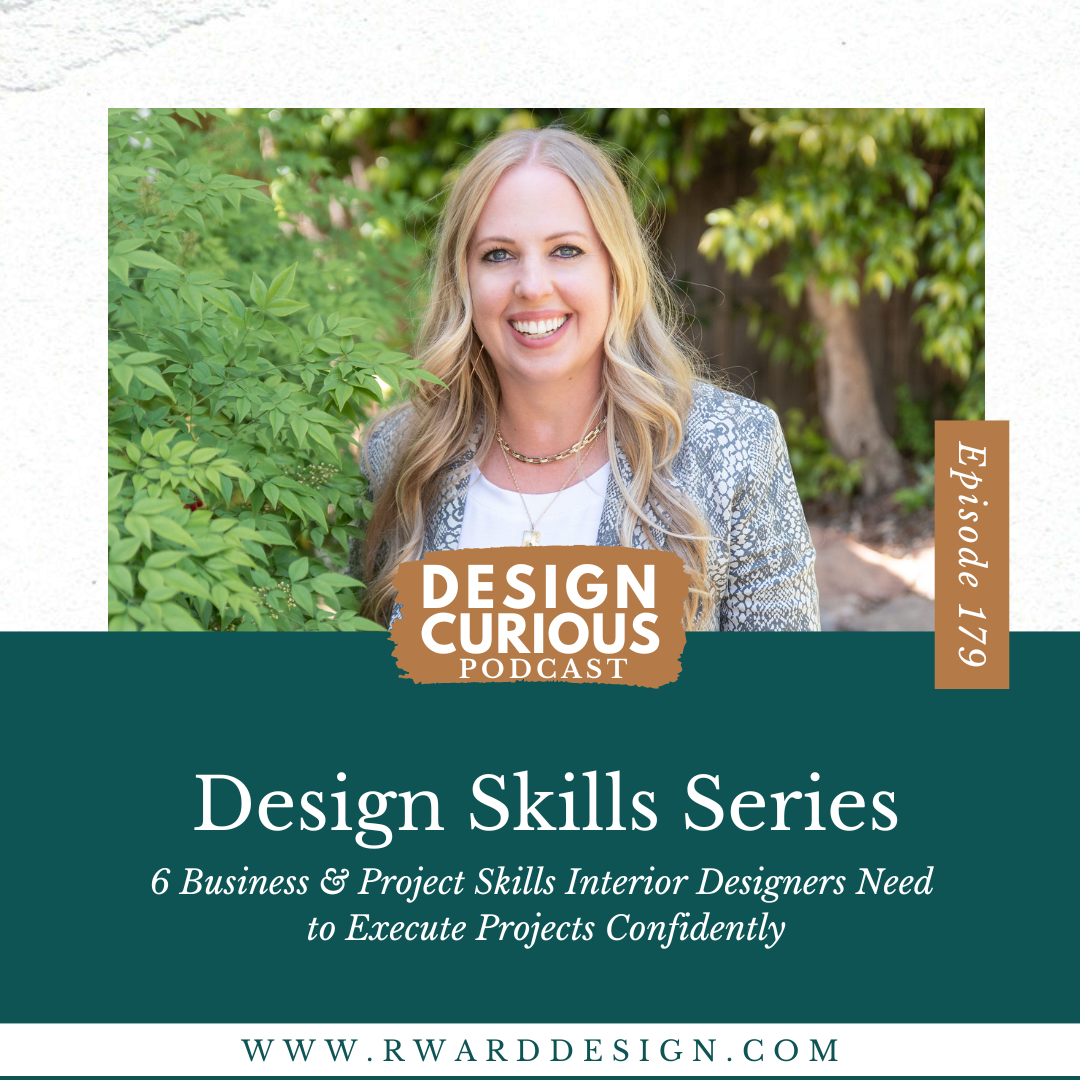 Design Skills Series: 6 Business & Project Skills Interior Designers Need to Execute Projects Confidently