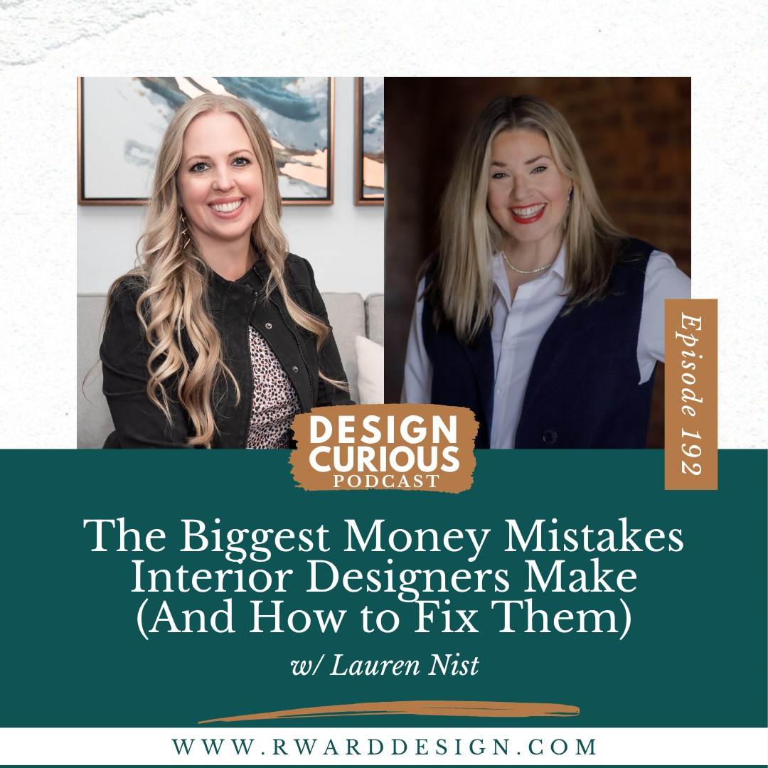 The Biggest Money Mistakes Interior Designers Make (And How to Fix Them) With Lauren Nist