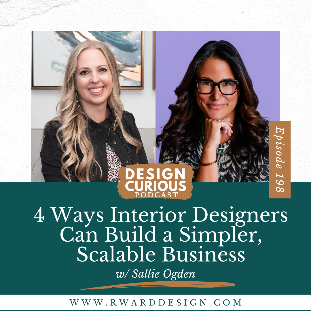 4 Ways Interior Designers Can Build a Simpler, Scalable Business With Sallie Ogden